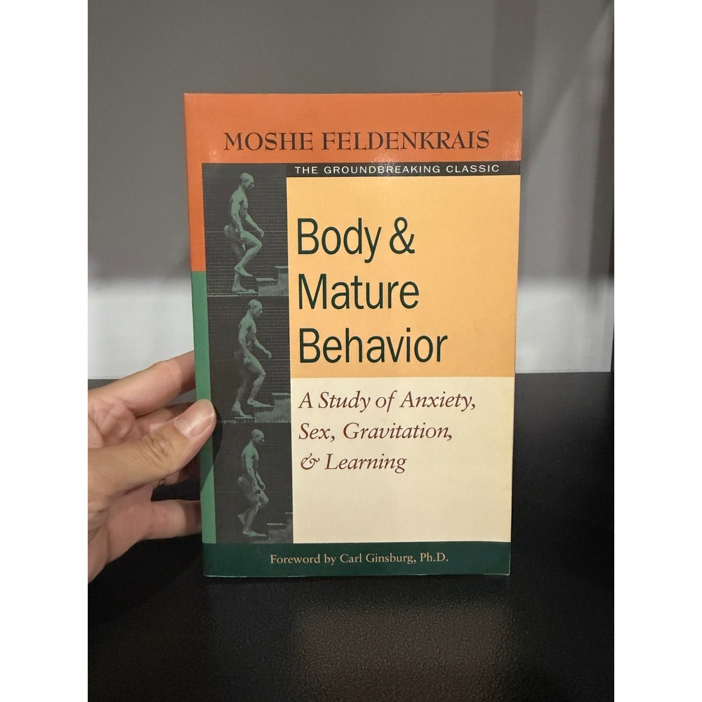 Moshe Feldenkrais Body & Mature Behavior Somatics Paperback Book 2005 AS IS